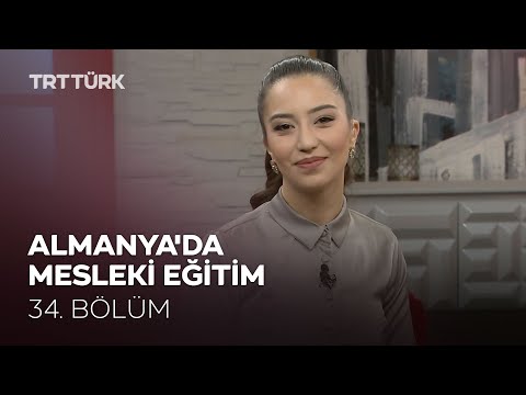 Almanya’da Mesleki Eğitim | Rehber – 34. Bölüm