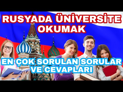 RUSYADA ÜNİVERSİTE OKUMAK (Soru-Cevap)