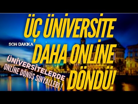 ÜÇ ÜNİVERSİTE DAHA ONLİNE DÖNDÜ ! EĞİTİM MODELİ VE AÇILIŞ TARİHLERİNİ AÇIKLAYAN 8 #üniversite