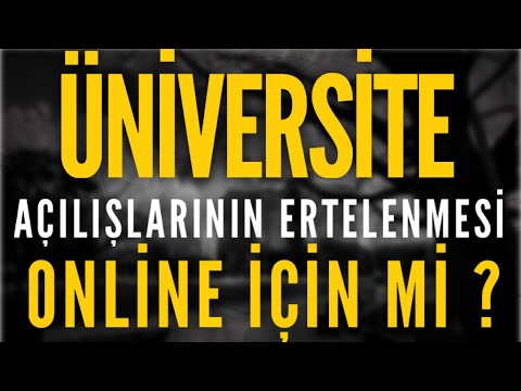 ÜNİVERSİTE AÇILIŞLARININ ERTELENMESİ ONLİNE GEÇMEK İÇİN MİYDİ ? #üniversite #okullarkapanacakmı